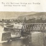 “The old Railroad Bridge and Trestle looking towards town”